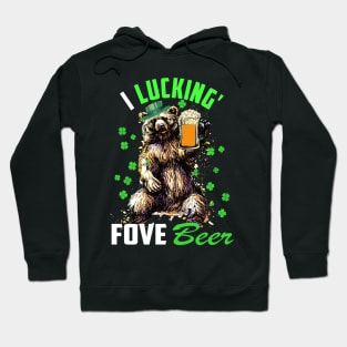 I Luckin' Fove Beer, St Patrick's Day Gift Idea For Beer Lover, St Patrick's Day Quotes Hoodie